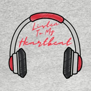 Listen to my Heartbeat [Earphone] T-Shirt